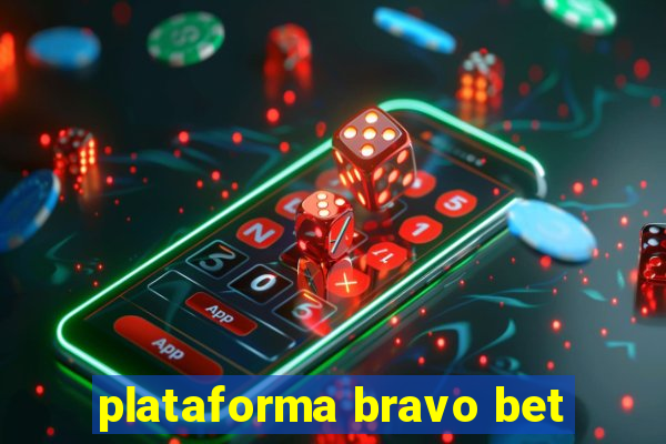 plataforma bravo bet